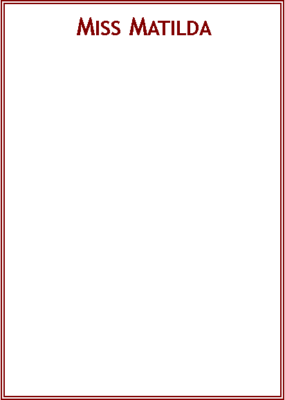 Text Box:  Miss Matilda